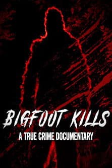 Poster for Bigfoot Kills: A True Crime Documentary