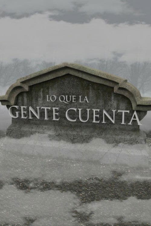 Poster for Lo Que La Gente Cuenta