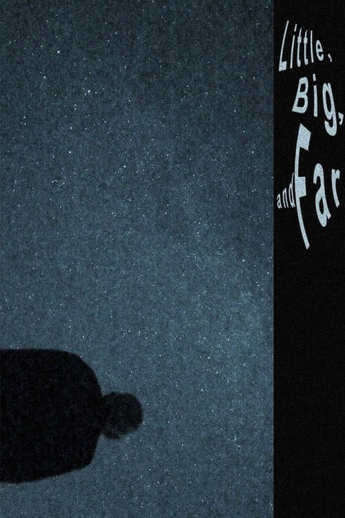 Poster for Little, Big, and Far