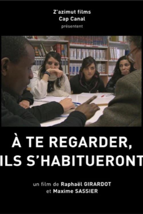 Poster for À te regarder, ils s'habitueront