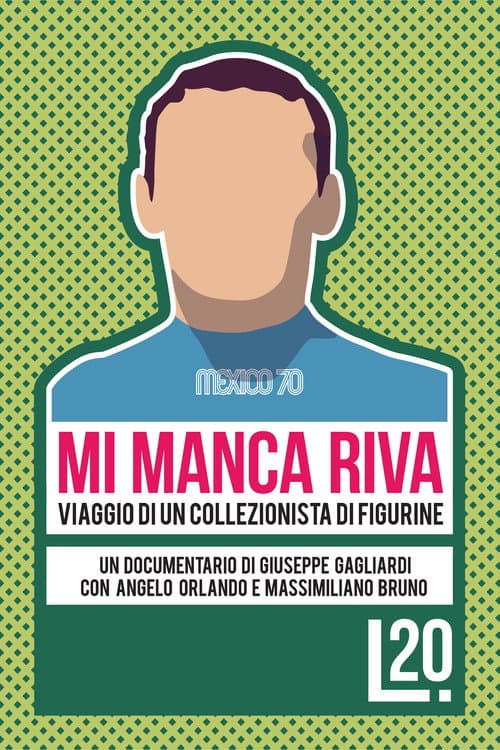 Poster for Mi Manca Riva: Viaggio di un Collezionista di Figurine