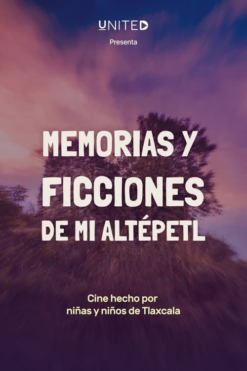 Poster for Memorias y ficciones de mi altépetl