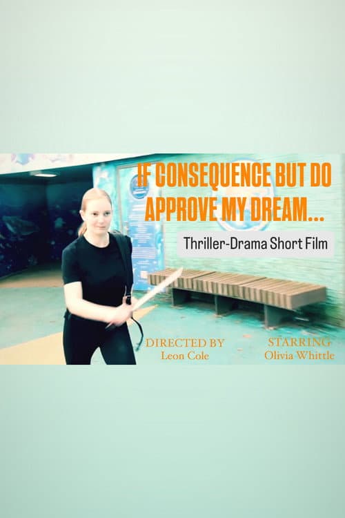 Poster for If Consequence but Do Approve My Dream…