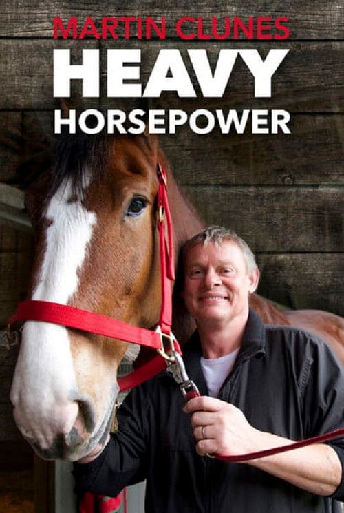 Poster for Martin Clunes: Heavy Horsepower