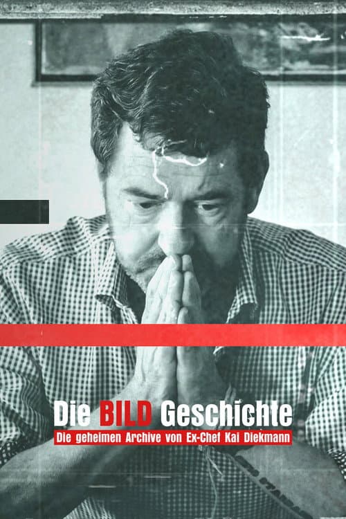 Poster for Die BILD-Geschichte - Die geheimen Archive von Ex-Chef Kai Diekmann