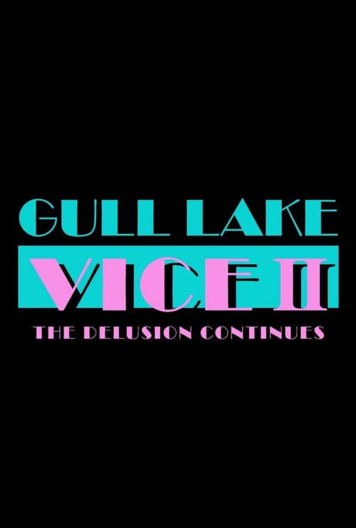 Poster for Gull Lake Vice II: The Delusion Continues