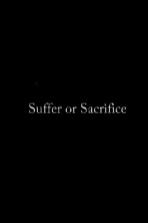 Poster for Suffer or Sacrifice