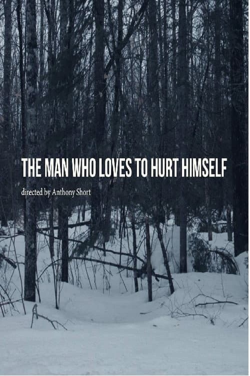Poster for The Man Who Loves to Hurt Himself