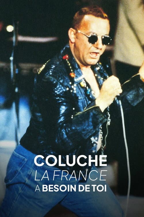 Poster for Coluche, la France a besoin de toi