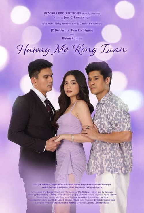 Poster for Huwag Mo 'Kong Iwan
