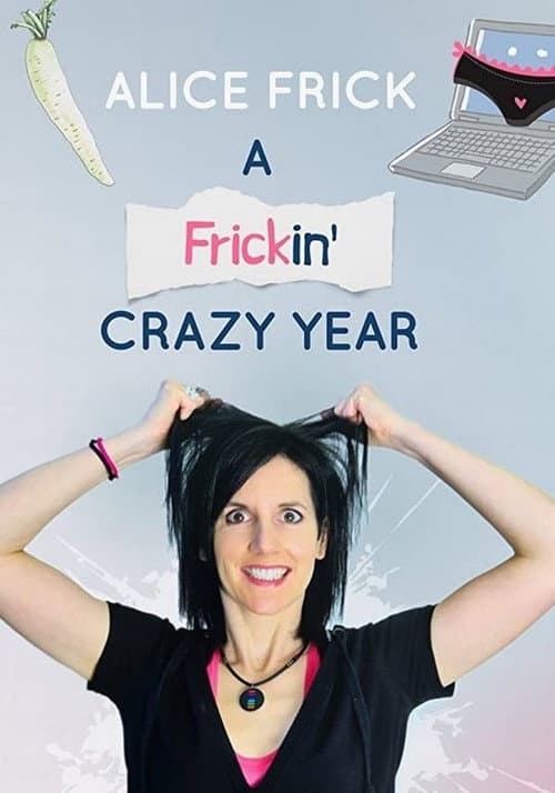 Poster for Alice Frick: A Frickin' Crazy Year