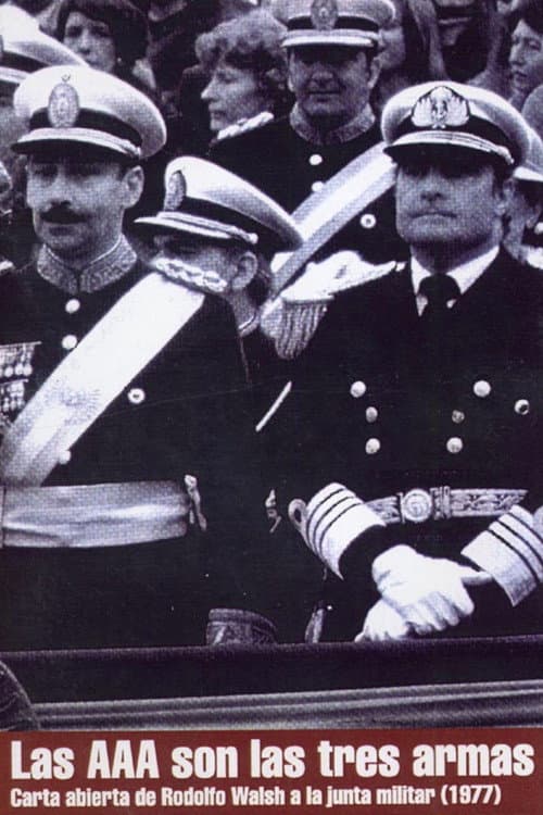 Poster for Las AAA son las tres armas: Carta abierta de Rodolfo Walsh a la junta militar