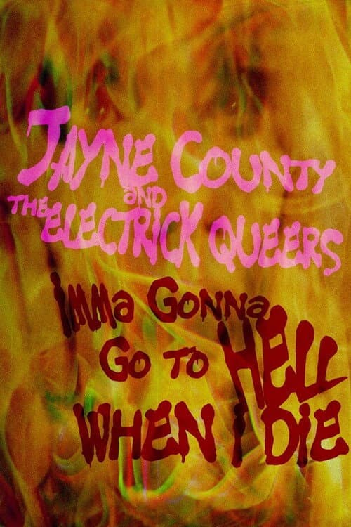 Poster for Jayne County and the Electrick Queers: Imma Gonna Go to Hell When I Die