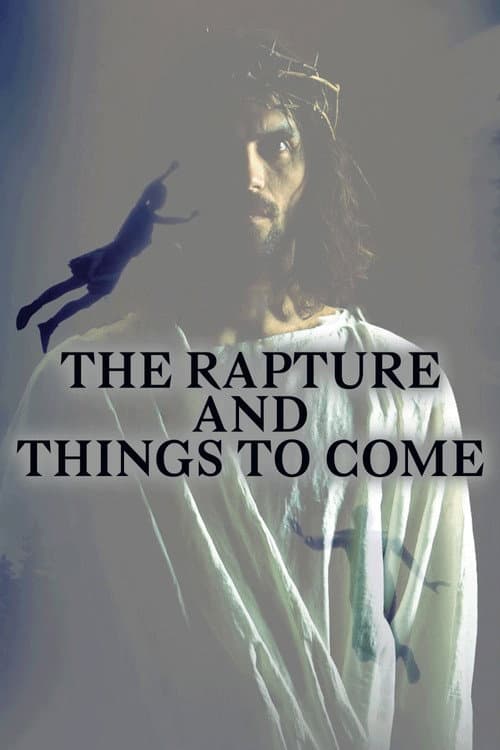 Poster for The Rapture and Things to Come