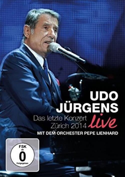 Poster for Udo Jürgens - Das letzte Konzert: Zürich 2014