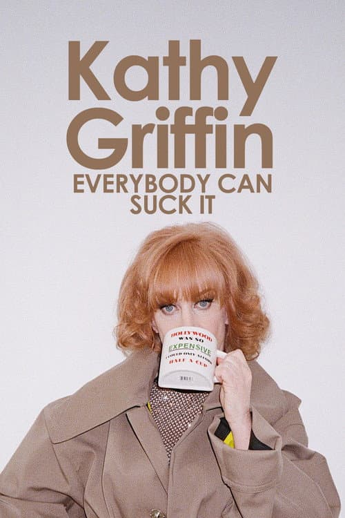 Постер до фільму «Kathy Griffin: Everybody Can Suck It»