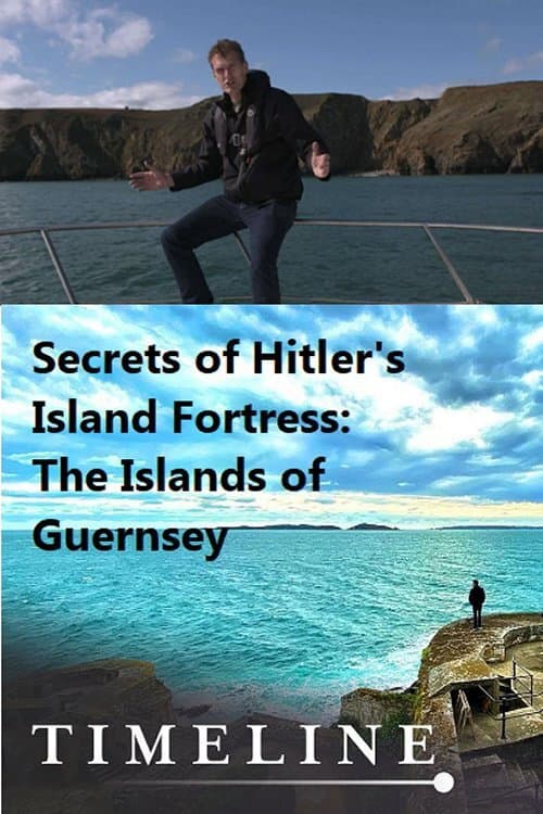 Poster for Secrets of Hitler's Island Fortress: The Islands of Guernsey