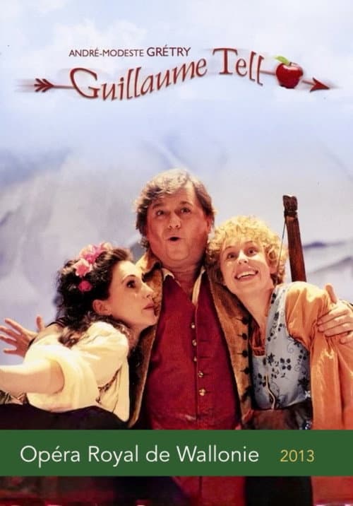 Poster for Grétry - Guillaume Tell (Opéra Royal de Wallonie)