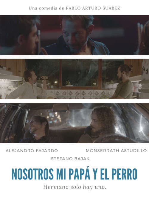 Poster for Nosotros, mi papá y el perro
