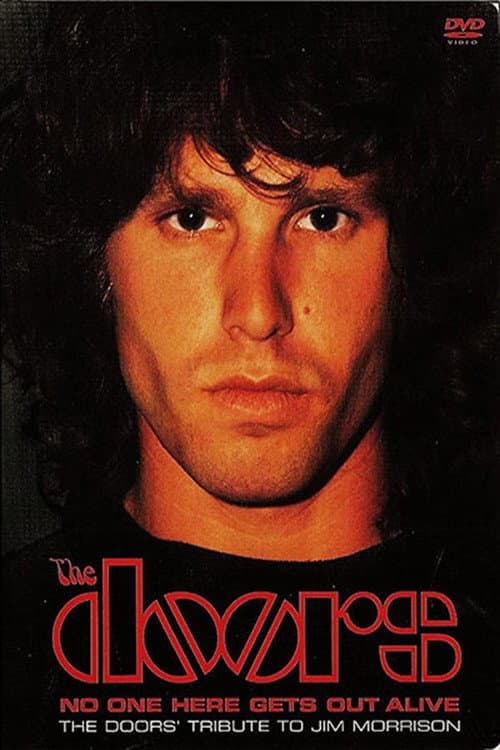 Постер до фільму «No One Here Gets Out Alive: A Tribute To Jim Morrison»