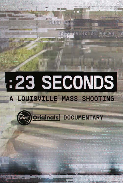 Poster for 23 Seconds: A Louisville Mass Shooting