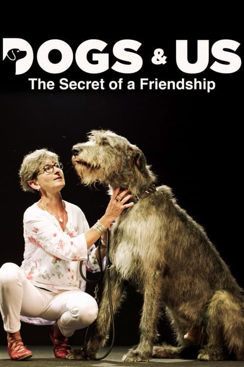 Poster for Dogs and Us: The Secret of a Friendship