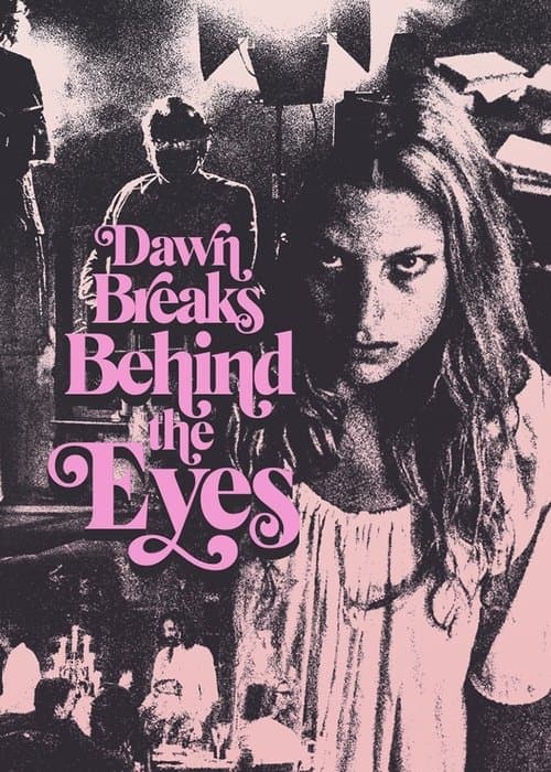 Poster for Dawn Breaks Behind the Eyes
