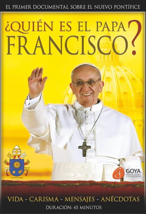 Poster for ¿Quién es el Papa Francisco?