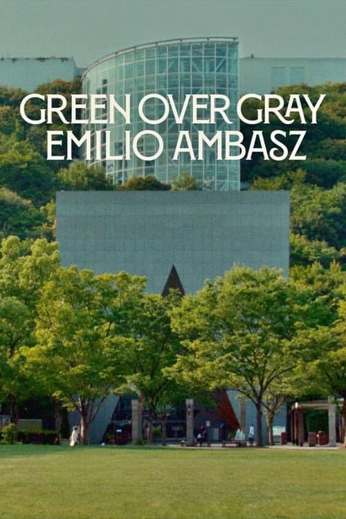 Poster for Green Over Gray: Emilio Ambasz