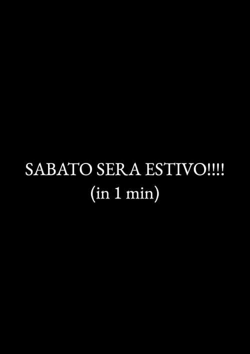 Poster for SABATO SERA ESTIVO!!!! (in 1 min)