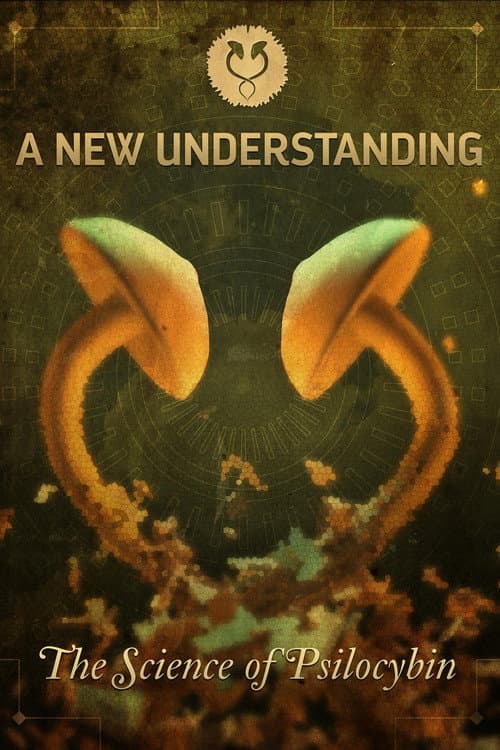 Poster for A New Understanding: The Science of Psilocybin