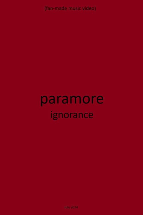 Poster for Paramore: Ignorance (Fan-made music vdeo)