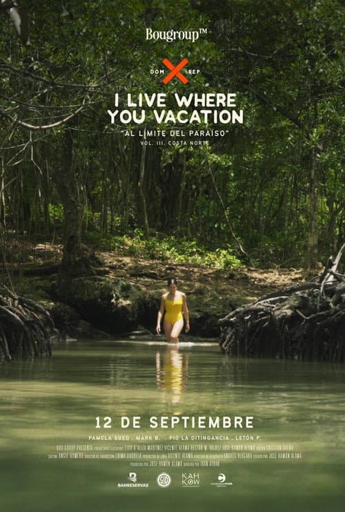Poster for I Live Where You Vacation, Al Límite del Paraíso Vol. III. Costa Norte