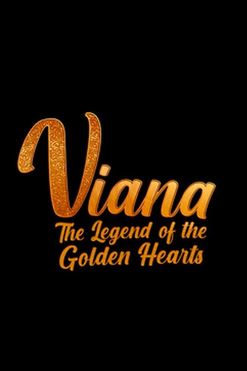 Poster for Viana – The Legend of the Golden Hearts