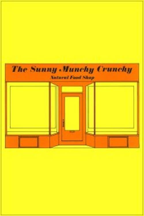 Постер до фільму «The Sunny Munchy Crunchy Natural Food Shop»