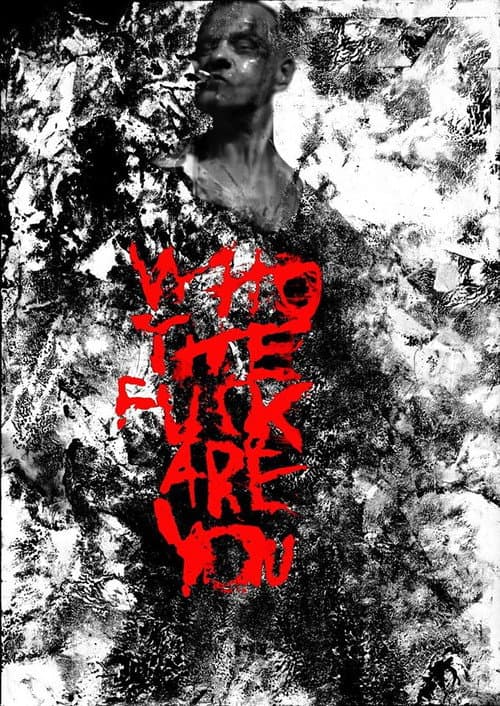 Постер до фільму «Who the Fuck Are You»