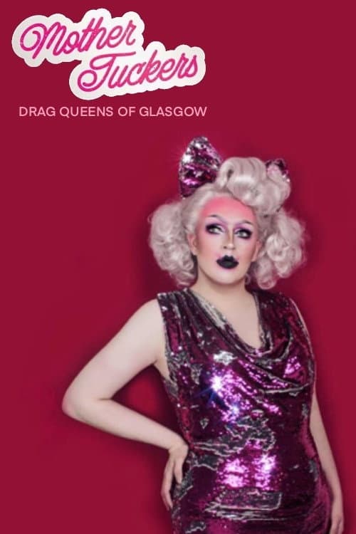 Poster for Mother Tuckers: Drag Queens of Glasgow