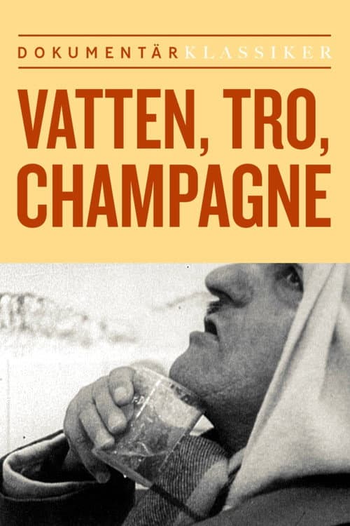 Poster for Vatten, tro, champagne