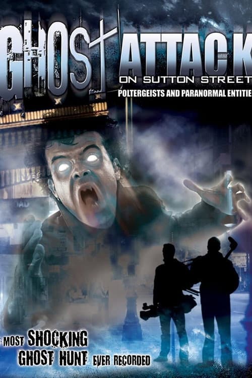 Poster for Ghost Attack on Sutton Street: Poltergeists and Paranormal Entities