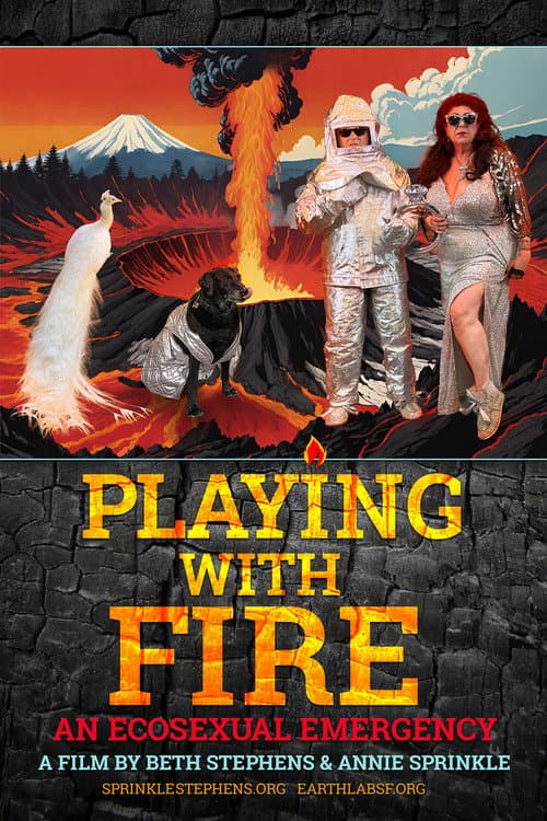 Poster for Playing with Fire: An Ecosexual Emergency