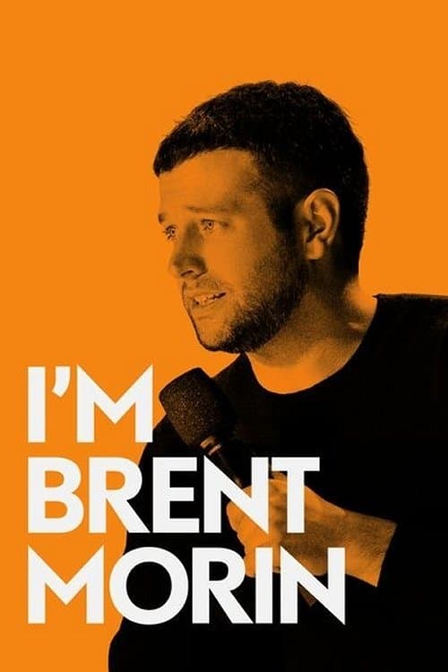 Poster for I'm Brent Morin