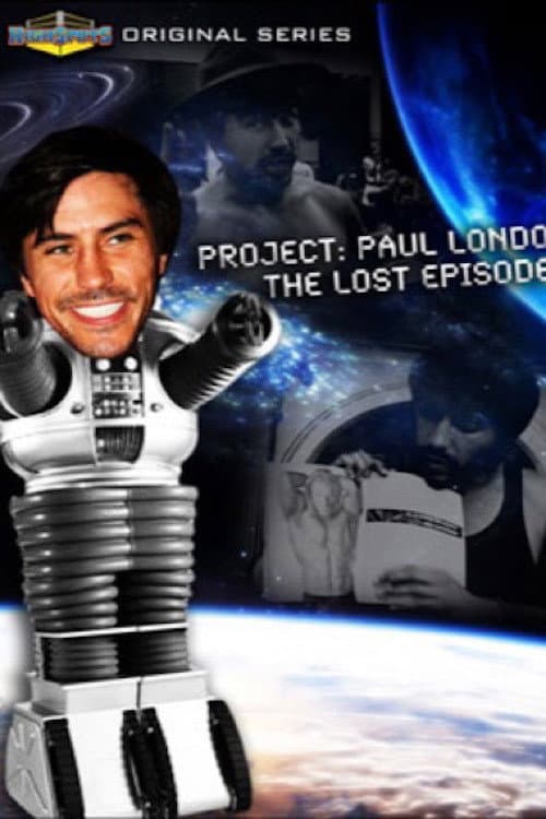 Poster for Project: Paul London - The Lost Episodes