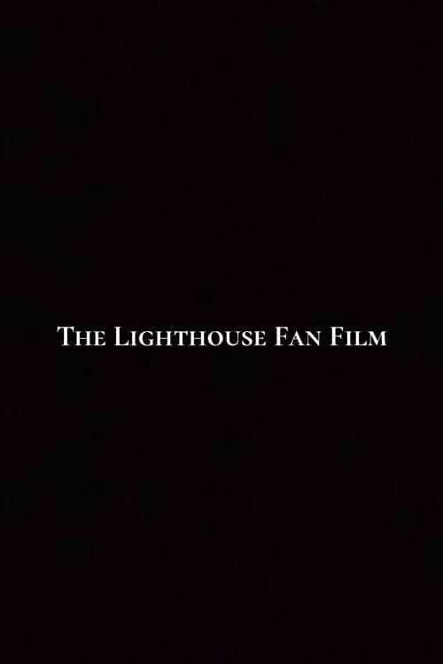 Poster for The Lighthouse Fan Film