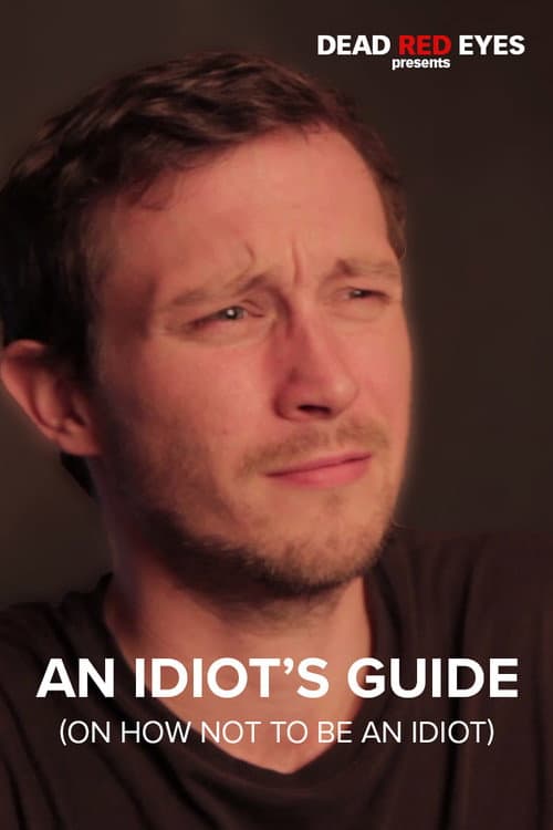 Poster for An Idiot's Guide (On How Not to be an Idiot)