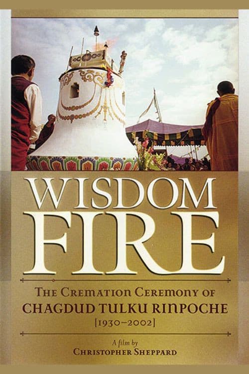 Poster for Wisdom Fire - Chagdud Tulku Rinpoche's Cremation