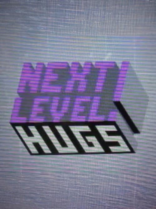 Poster for Next Level: Hugs!