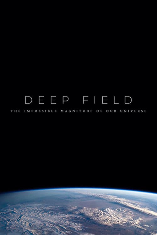 Poster for Deep Field: The Impossible Magnitude of our Universe