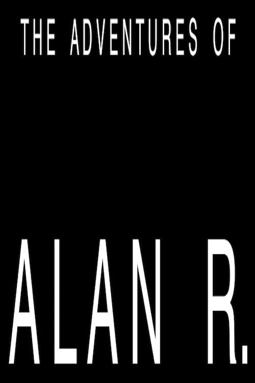 Poster for The Adventures of Alan R.