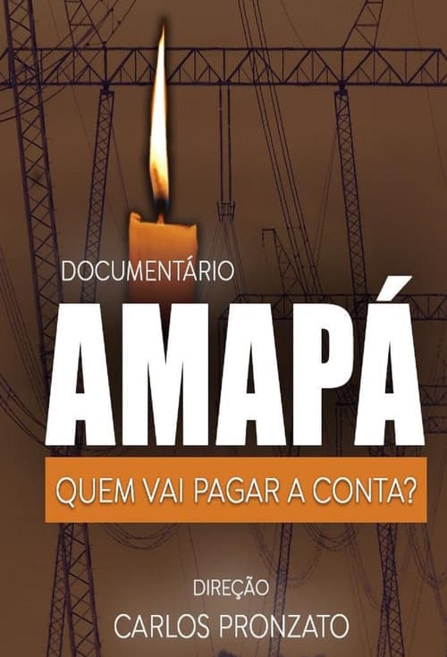 Poster for Amapá, Quem Vai Pagar a Conta?