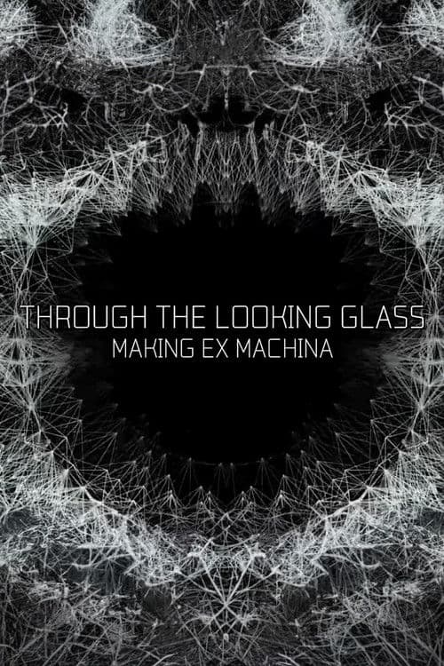 Poster for Through the Looking Glass: Making 'Ex Machina'